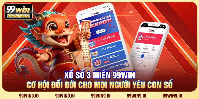 Xổ số 3 miền 99WIN - Cơ hội đổi đời cho mọi người yêu con số