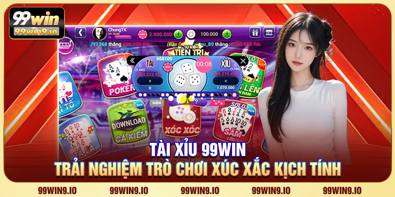 Tài Xỉu 99WIN - Trải nghiệm trò chơi xúc xắc kịch tính