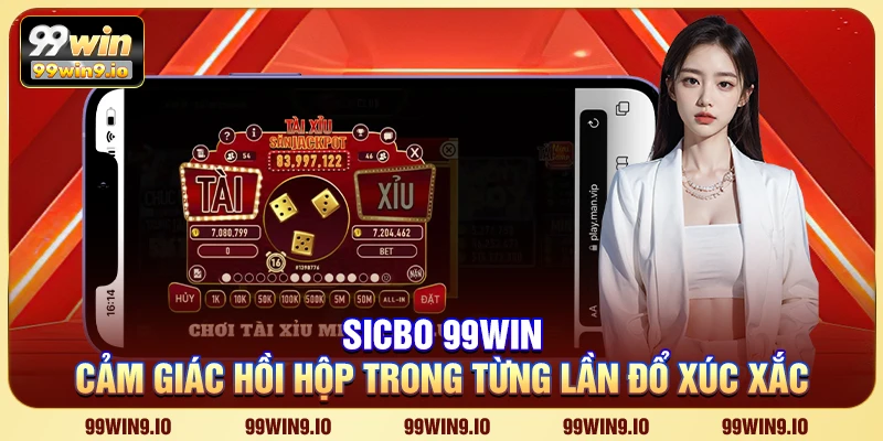 Sicbo 99WIN - Cảm giác hồi hộp trong từng lần đổ xúc xắc