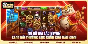 Nổ Hũ Hải Tặc 99WIN - Slot đổi thưởng cực cuốn cho dân chơi