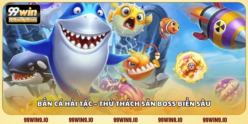 Bắn Cá Hải Tặc – Thử thách săn boss biển sâu