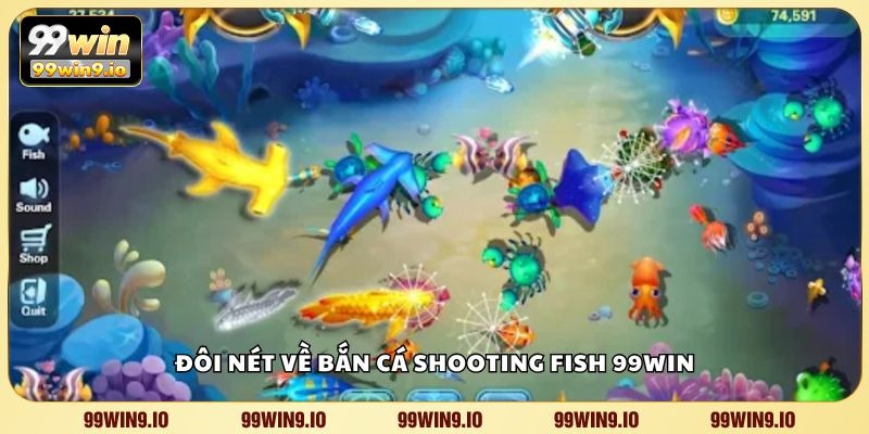 Đôi nét về bắn cá Shooting Fish 99WIN