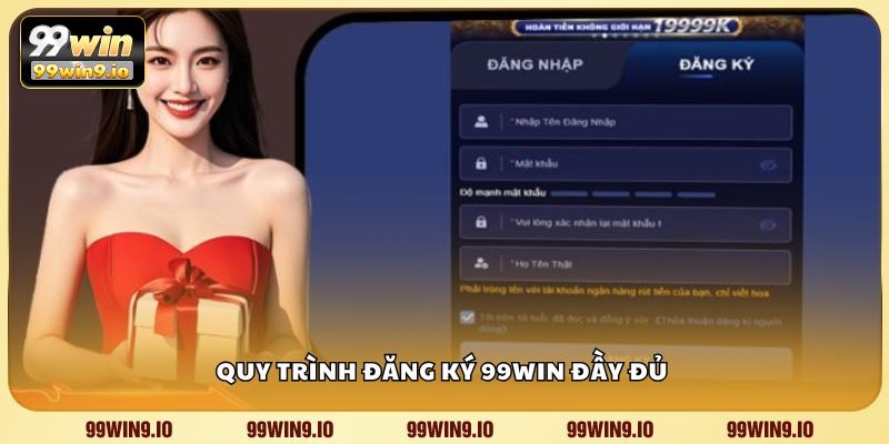 Quy trình đăng ký 99WIN đầy đủ 