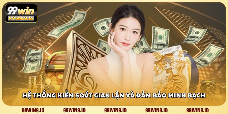 Hệ thống kiểm soát gian lận và đảm bảo minh bạch