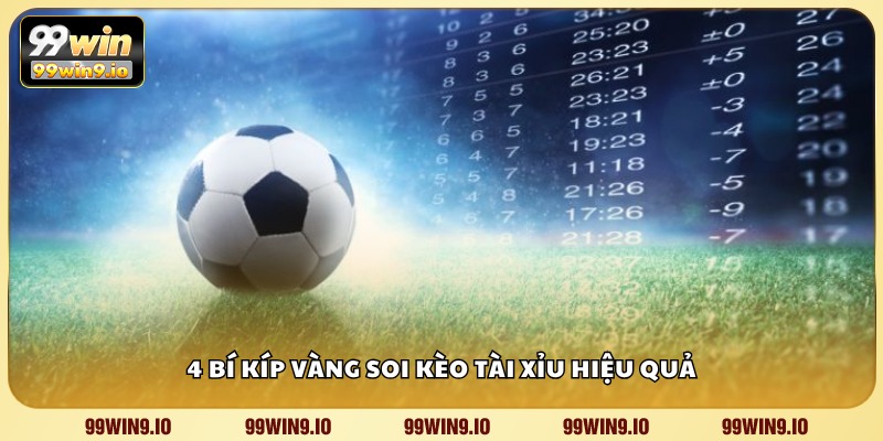 4 bí kíp vàng soi kèo tài xỉu hiệu quả