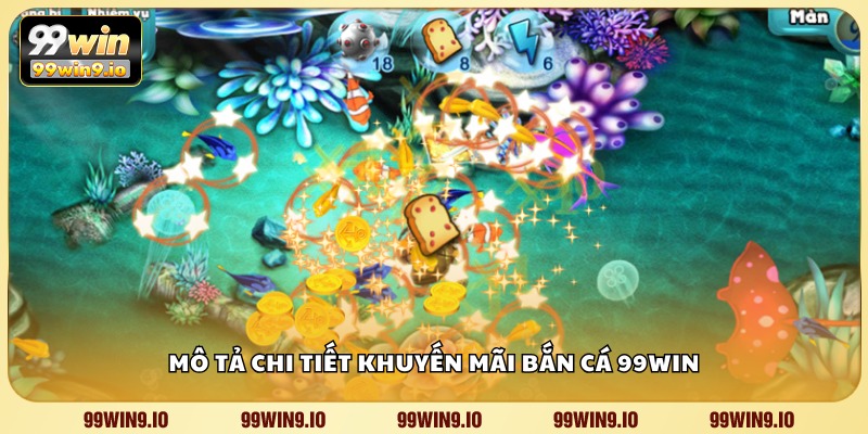 Mô tả chi tiết khuyến mãi bắn cá 99WIN