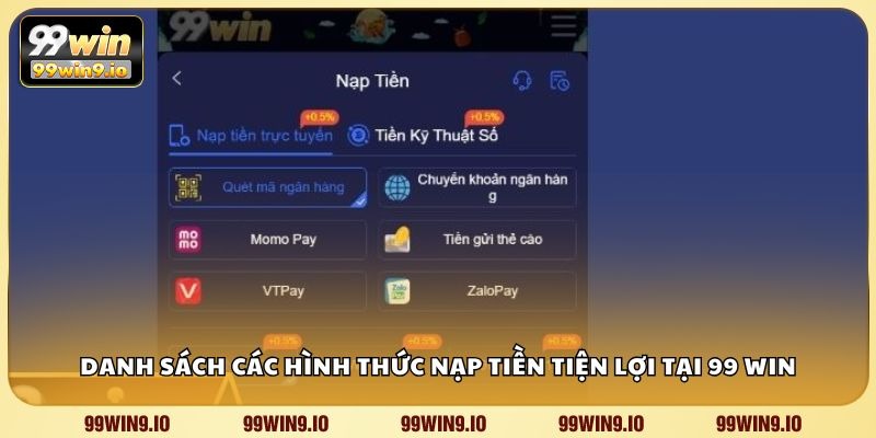 Danh sách các hình thức nạp tiền tiện lợi tại 99 WIN