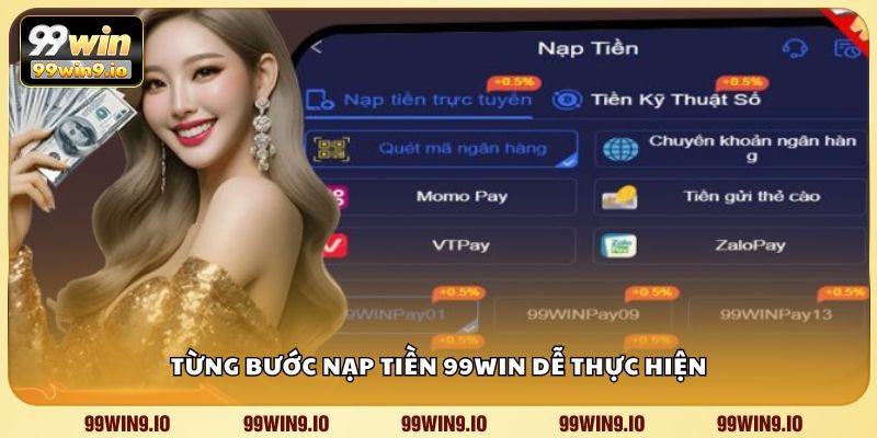 Từng bước nạp tiền 99WIN dễ thực hiện