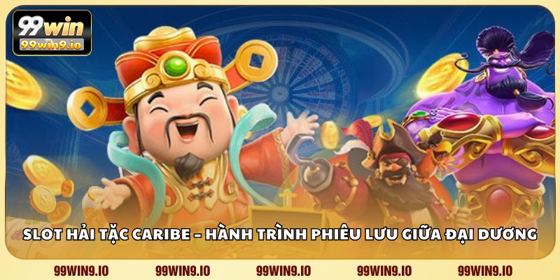 Slot Hải Tặc Caribe – Hành trình phiêu lưu giữa đại dương