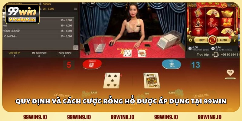Quy định và cách cược Rồng Hổ được áp dụng tại 99WIN