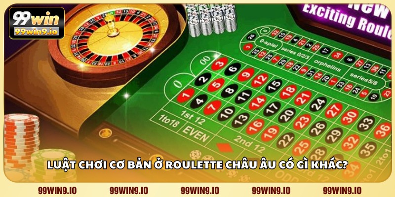 Luật chơi cơ bản ở Roulette Châu Âu có gì khác?