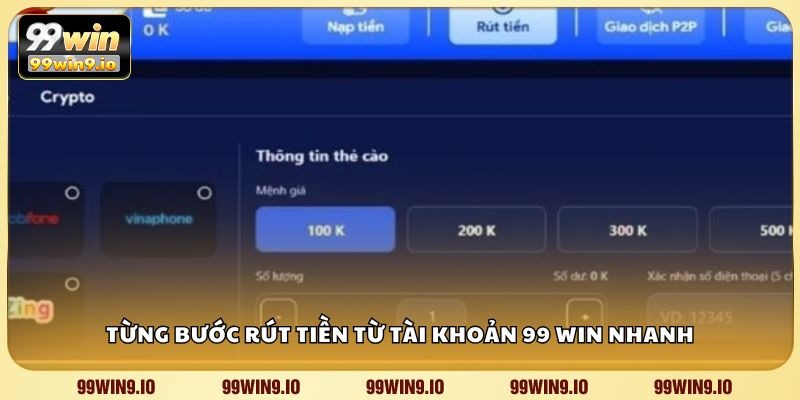 Từng bước rút tiền từ tài khoản 99 WIN nhanh