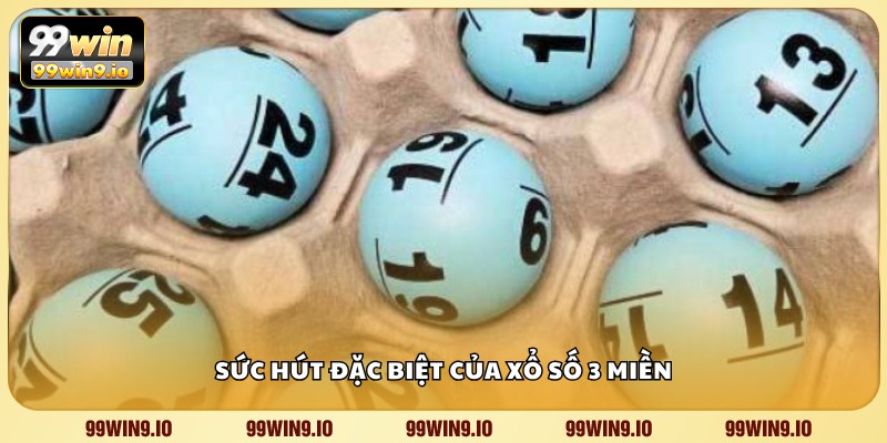 Sức hút đặc biệt của xổ số 3 miền