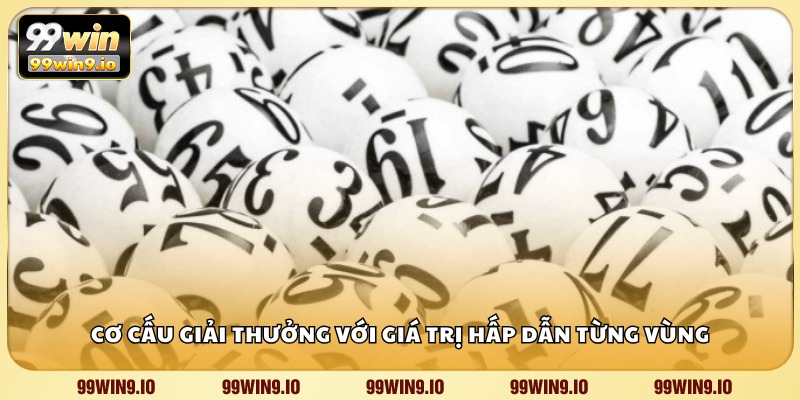 Cơ cấu giải thưởng với giá trị hấp dẫn từng vùng