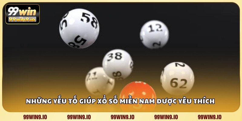 Những yếu tố giúp xổ số miền Nam được yêu thích 
