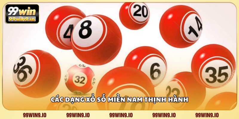 Các dạng xổ số miền Nam thịnh hành